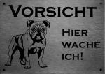 Edelstahl Hundeschild Bulldogge VORSICHT Hier wache ich!